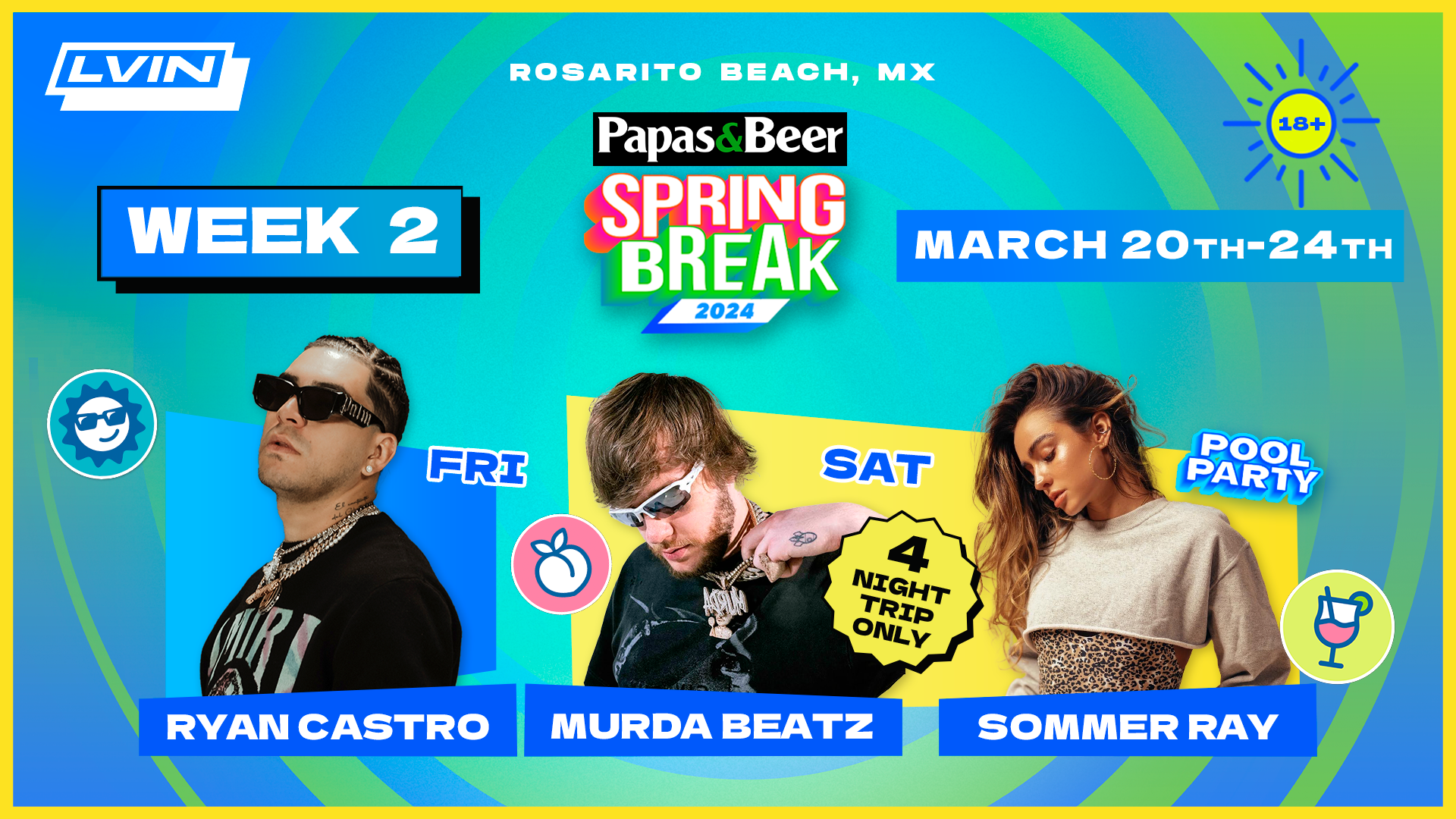 LVIN-Rosarito-Beach-Spring-Break-2024-Week-2-DJ-Artist-Ryan-Castro-Murda-Beatz-Sommer-Ray-Papas-and-Beer-Concert